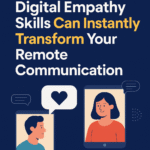 5 Powerful Ways Digital Empathy Skills Can Instantly Transform Your Remote Communication