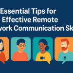 7 Essential Tips for Effective Remote Teamwork Communication Skills