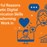 5 Powerful Reasons Empathetic Digital Communication Skills Are Transforming Remote Work in 2025