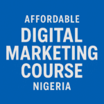 Affordable Digital Marketing Course Nigeria 2025
